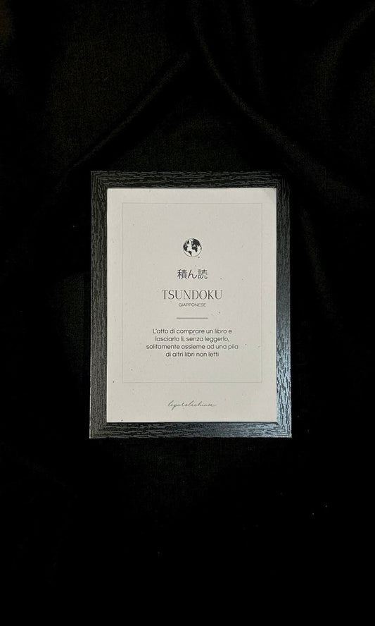 TSUNDOKU - Intraducibili - 13x18cm con cornice