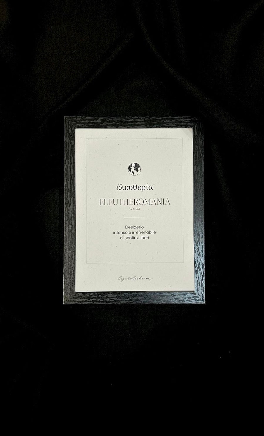 ELEUTHEROMANIA - Intraducibili - 13x18cm con cornice
