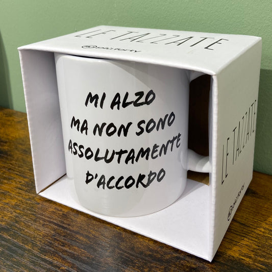 MUG - Mi alzo ma non sono assolutamente d’accordo